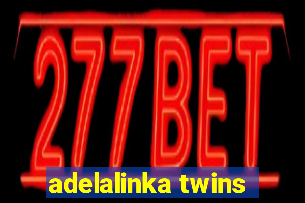 adelalinka twins